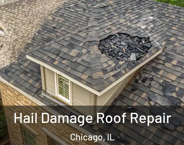  Hail Damage Roof Repair Chicago, IL