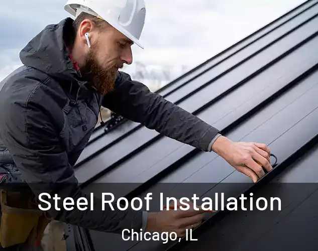  Steel Roof Installation Chicago, IL